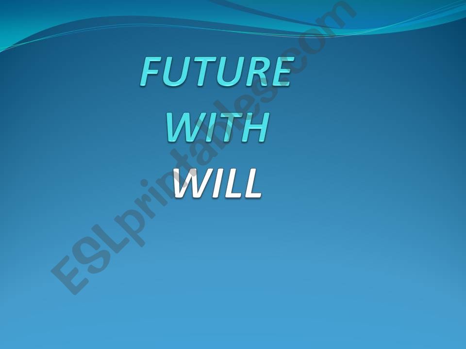 FUTURE - WILL  powerpoint