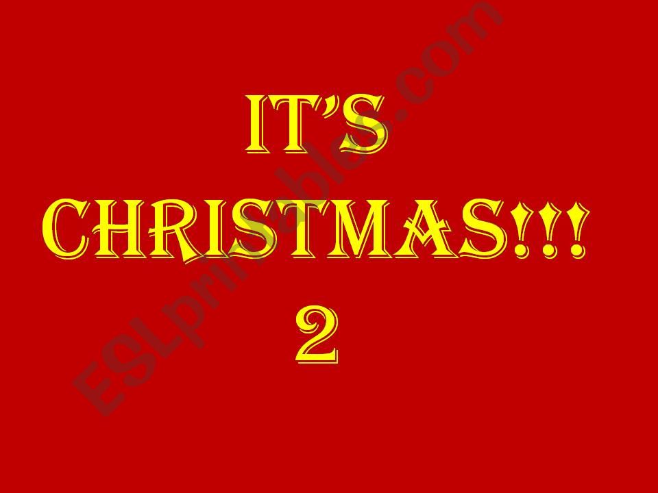 ITS CHRISTMAS! PART 2 powerpoint