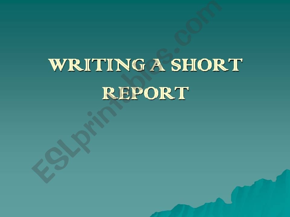 Writing a short report powerpoint