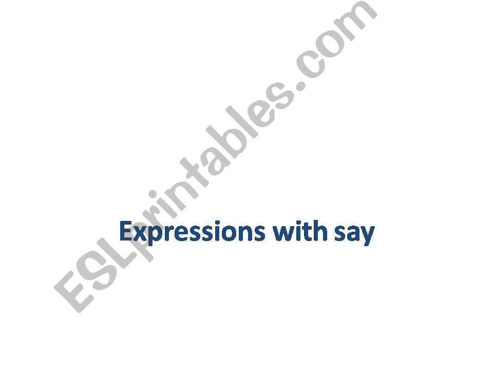 expressions with say, tell and ask