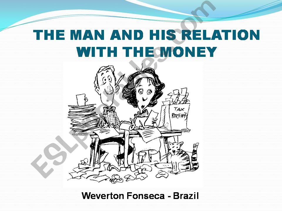 The man and his relation with the money