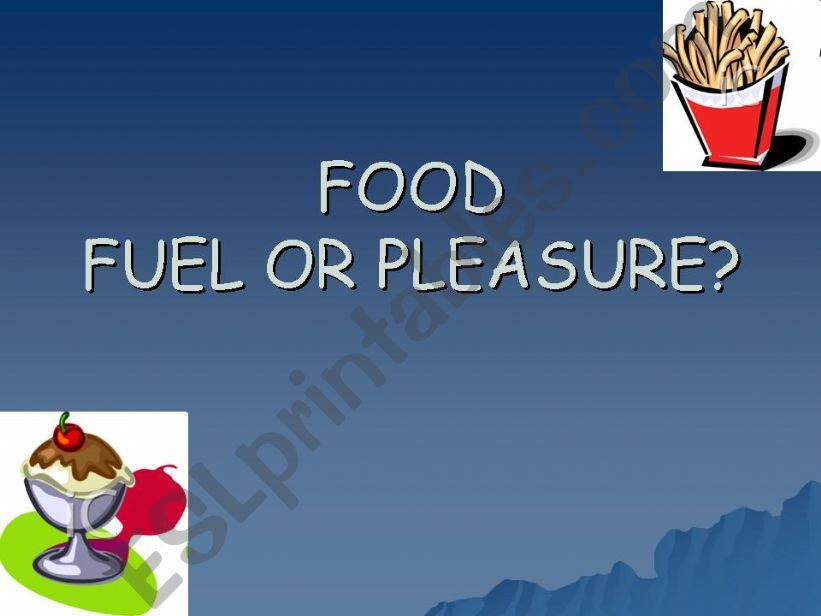 Food- fuel or pleasure vocabulary