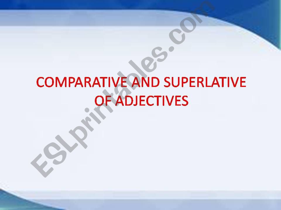 game for comparative and superlative of adjectives