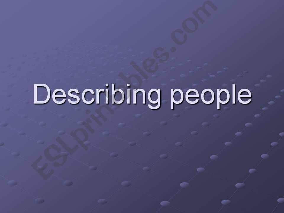 Describing people (face shapes).