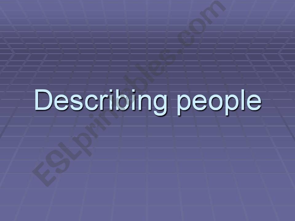 Describing people (eye shapes and colours)