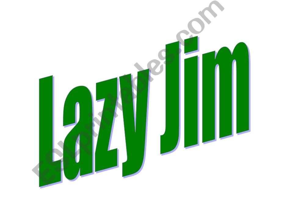 Lazy Jim powerpoint