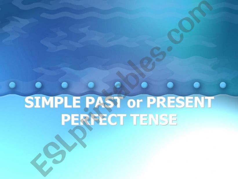 Simple past or present perfect?