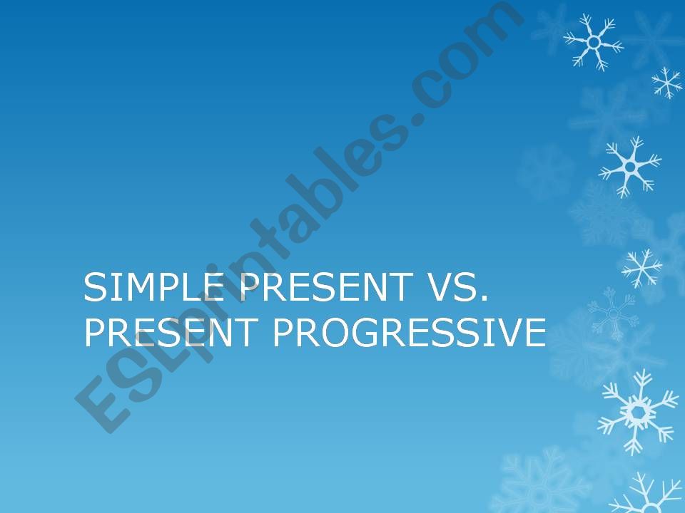 Simple Present vs. Present Progressive