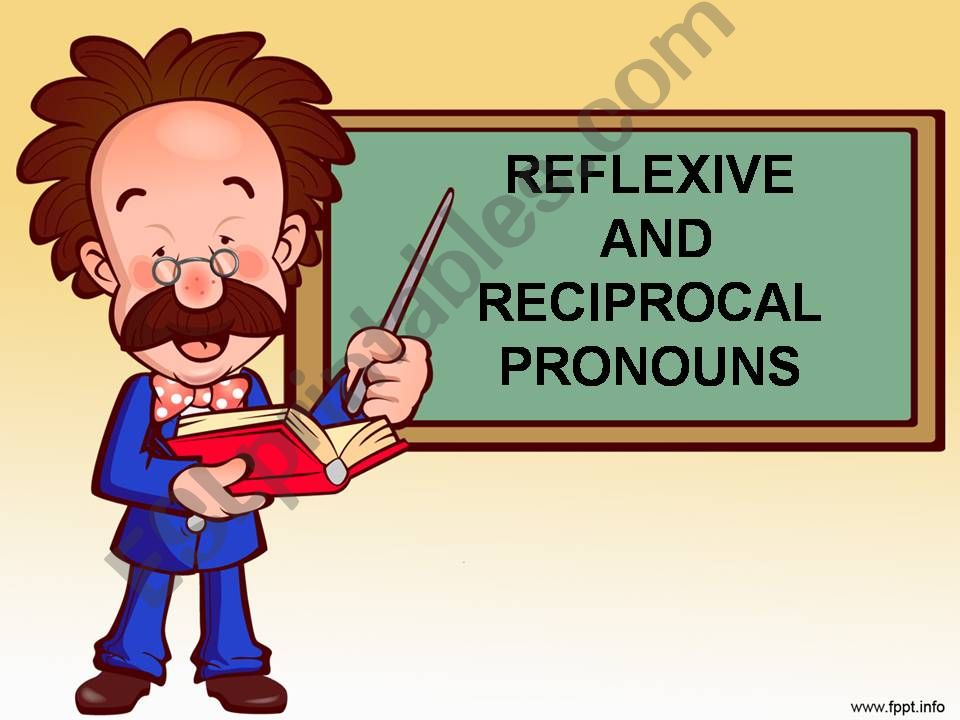 ESL English PowerPoints Reflexive And Reciprocal Pronouns