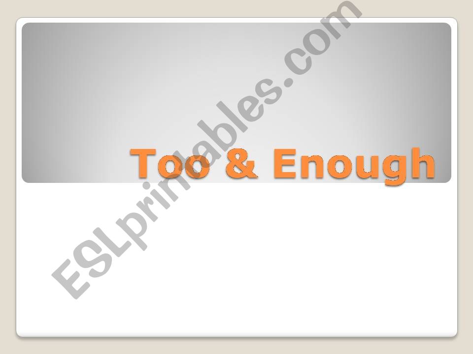 Too & Enough powerpoint