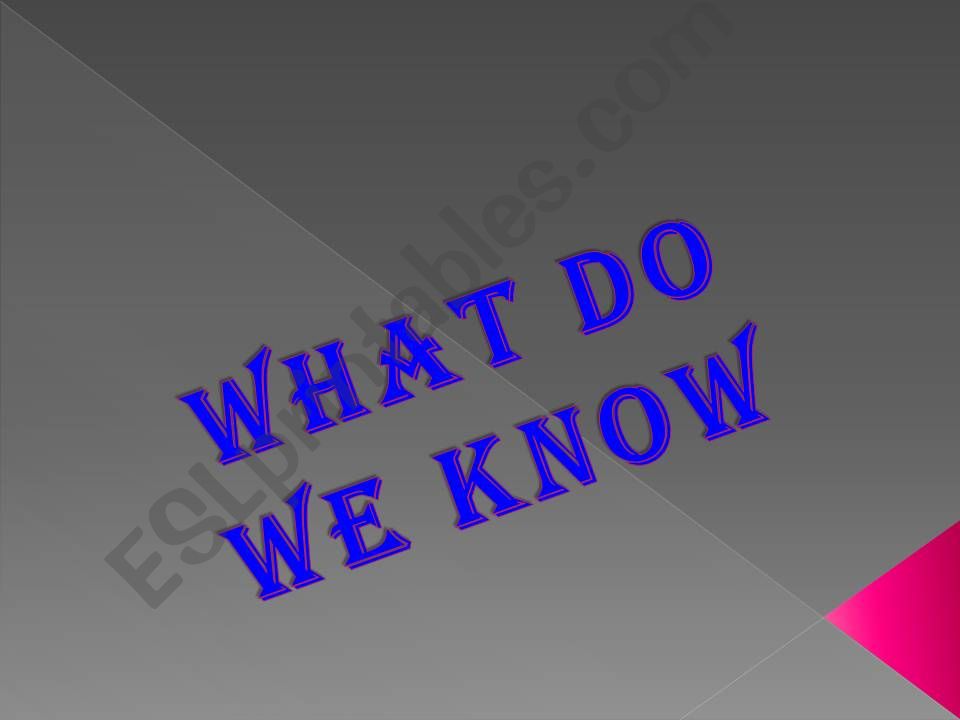 What do we know powerpoint