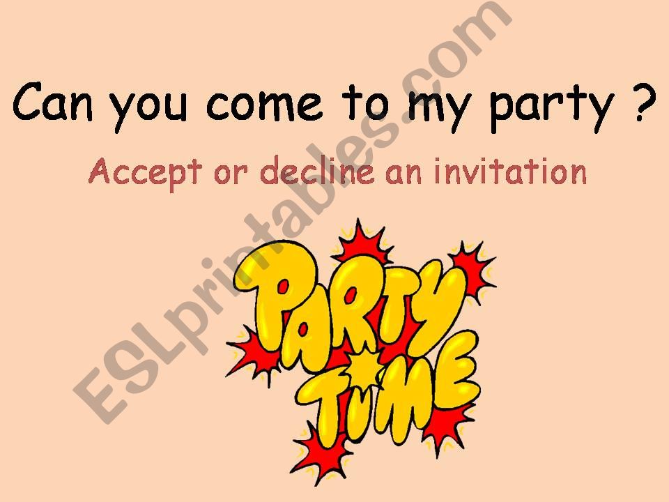 ESL - English PowerPoints: Can you come to my party ? Accept or decline