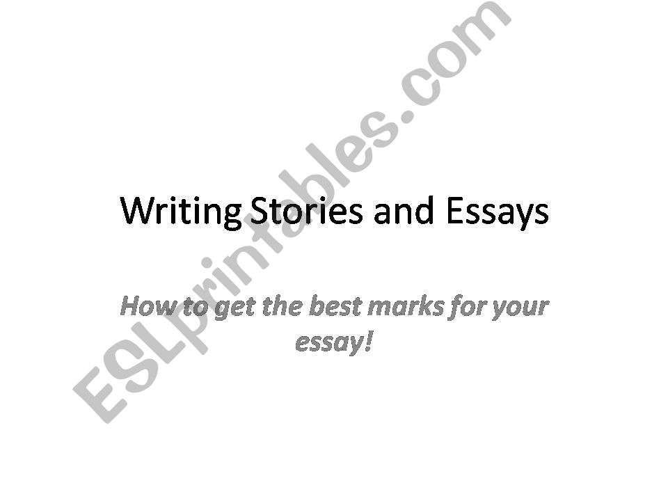 Writing Essays and Stories-Tips For Higher Marks on Exams