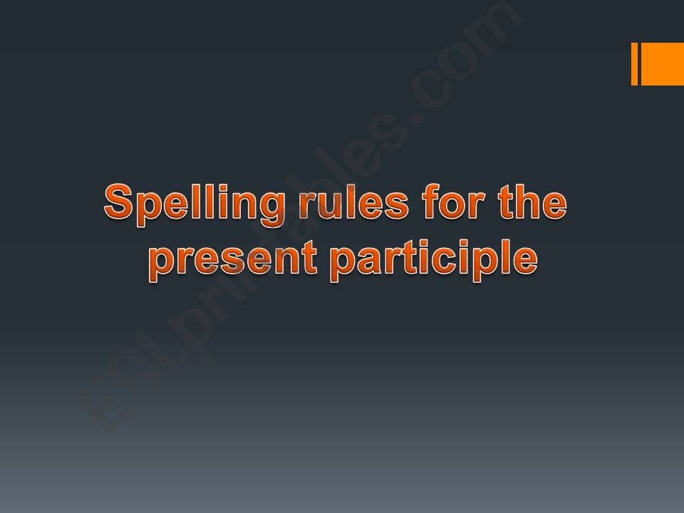 Spelling rules present participles