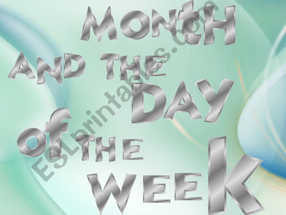 months and the days of the week