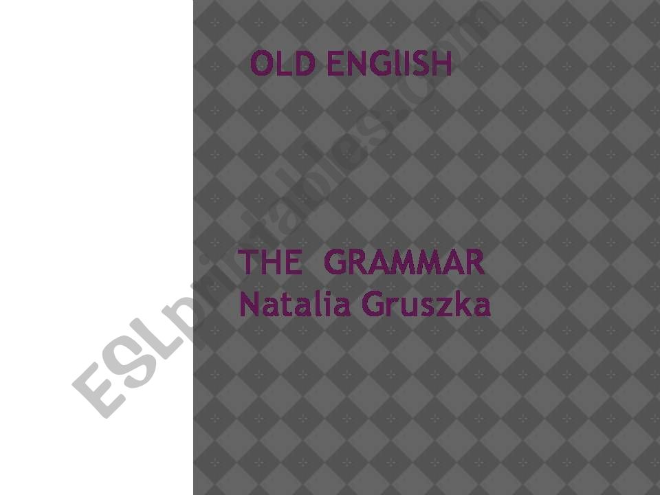 Old English Grammar powerpoint