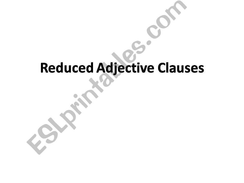esl-english-powerpoints-reduced-adjective-clauses