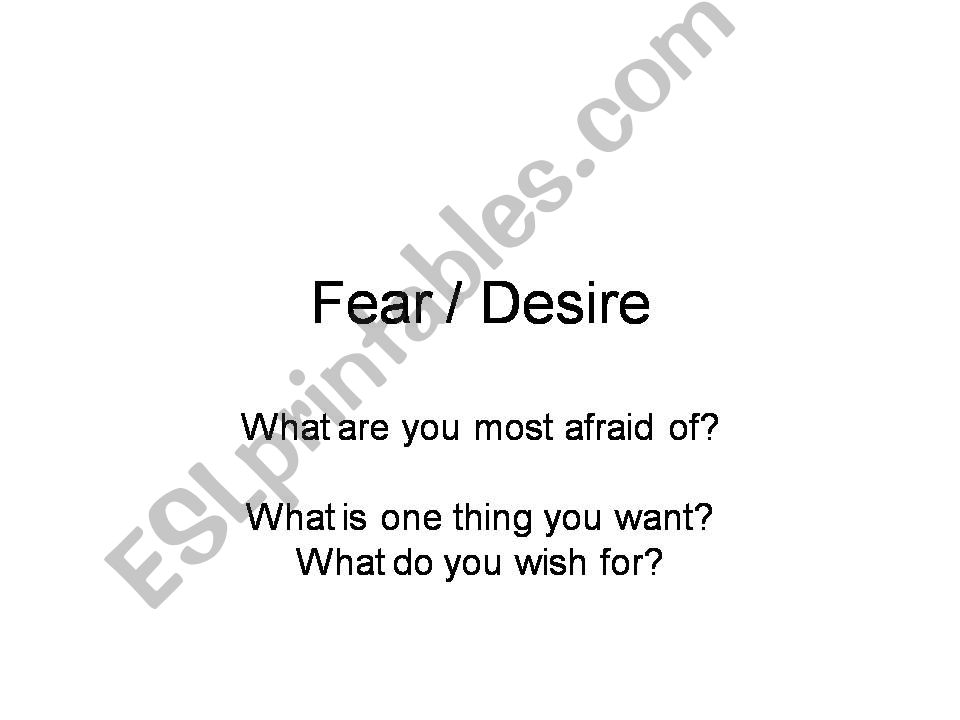 Fear, desire, wants vs needs.  Rational fear vs irrational fear