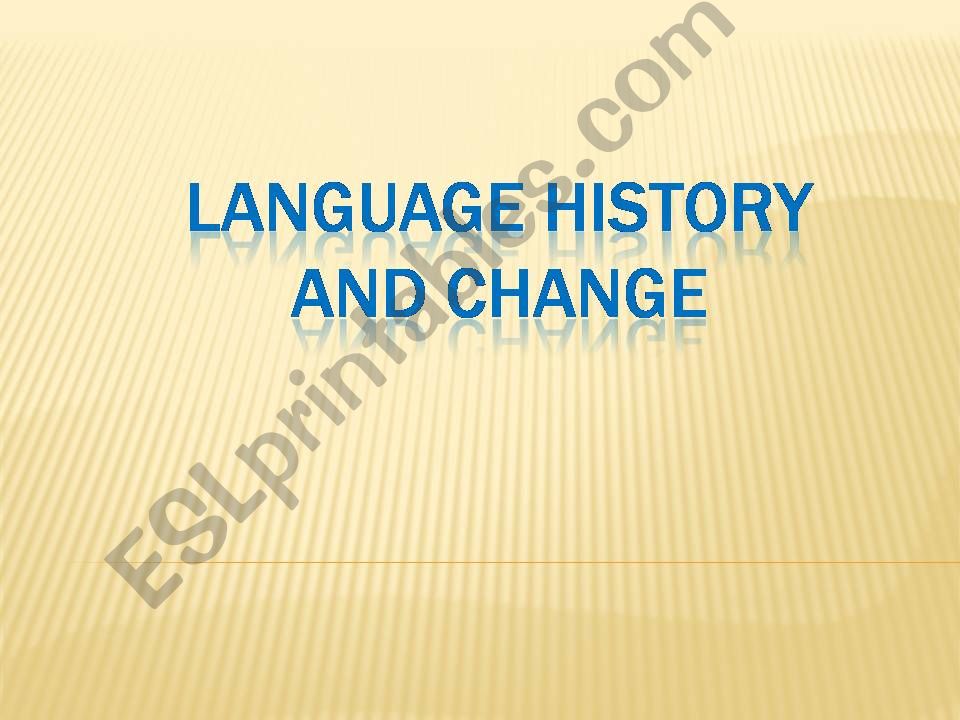 Language history and change powerpoint