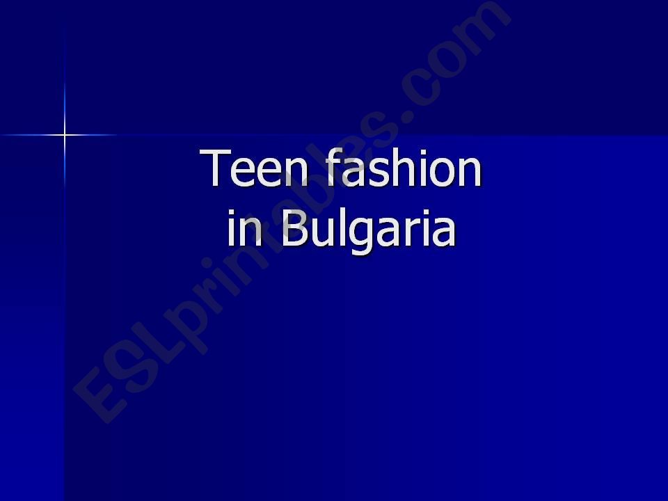 Teen fashion in Bulgaria powerpoint