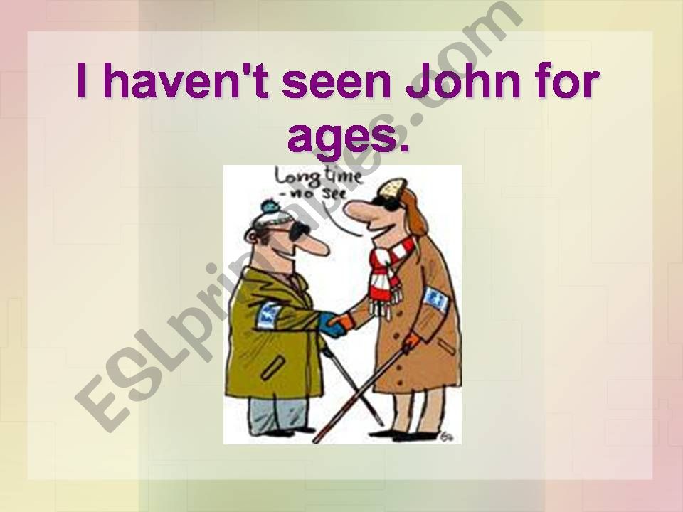 I havent seen John for years powerpoint