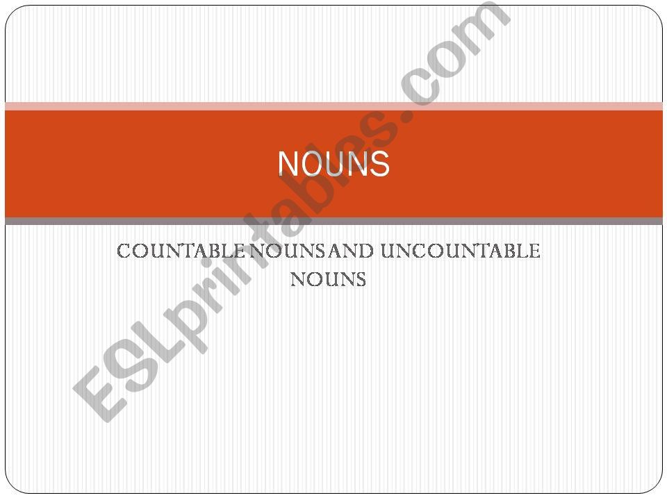 Countable and Uncountable Nouns