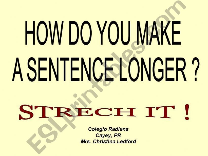 How Do You Make A Sentence Longer?  STRETCH IT!