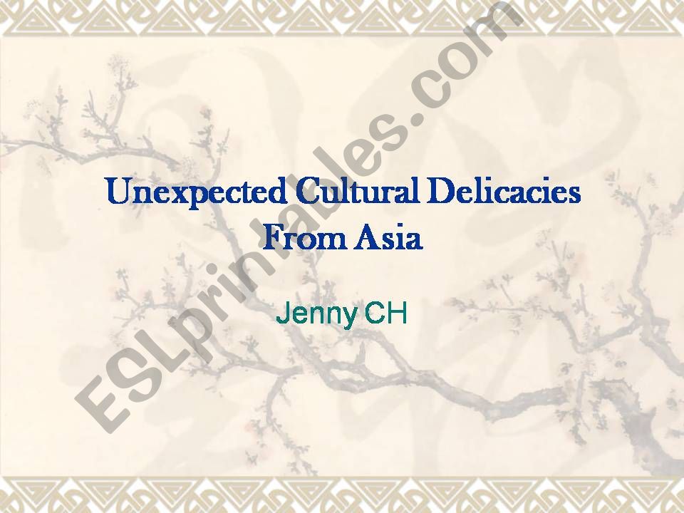 Unexpected Cultural Delicacies From Asia