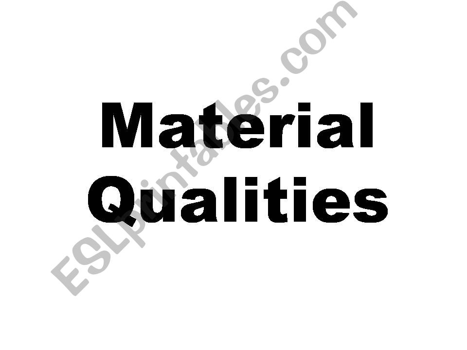 material qualities powerpoint