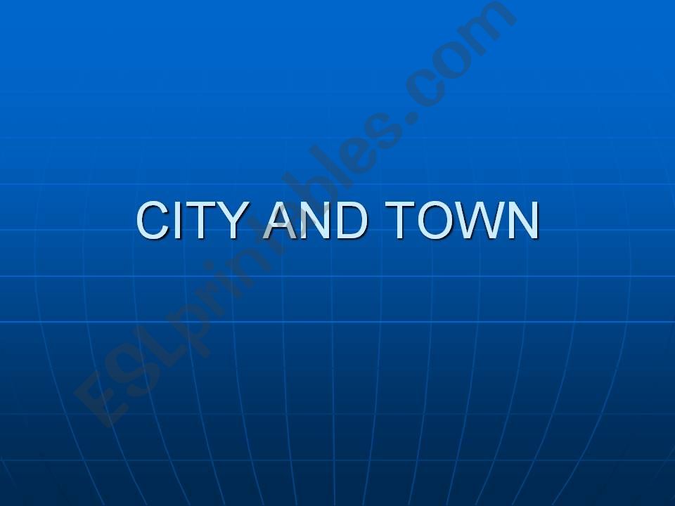CITY AND TOWN powerpoint