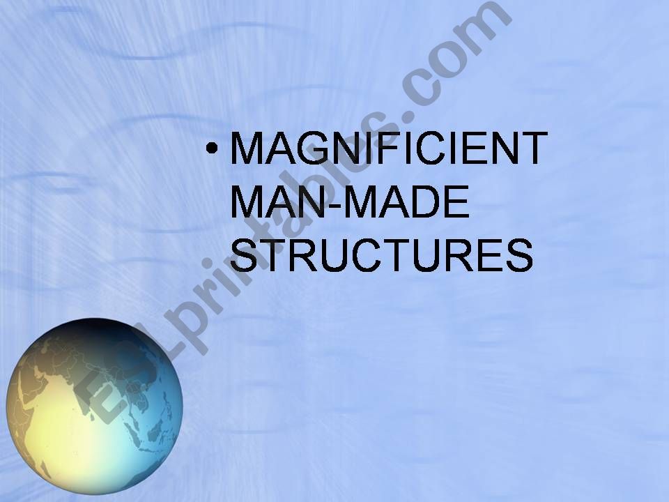 Man-Made sturctures powerpoint