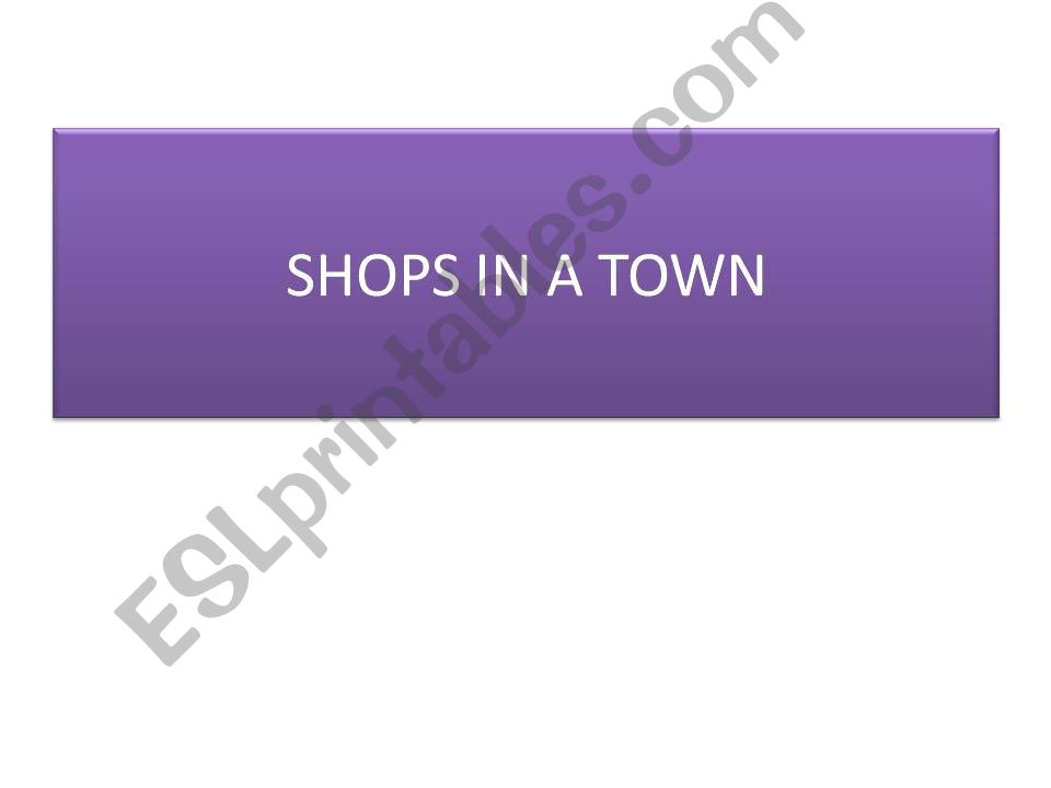 Shops in town powerpoint