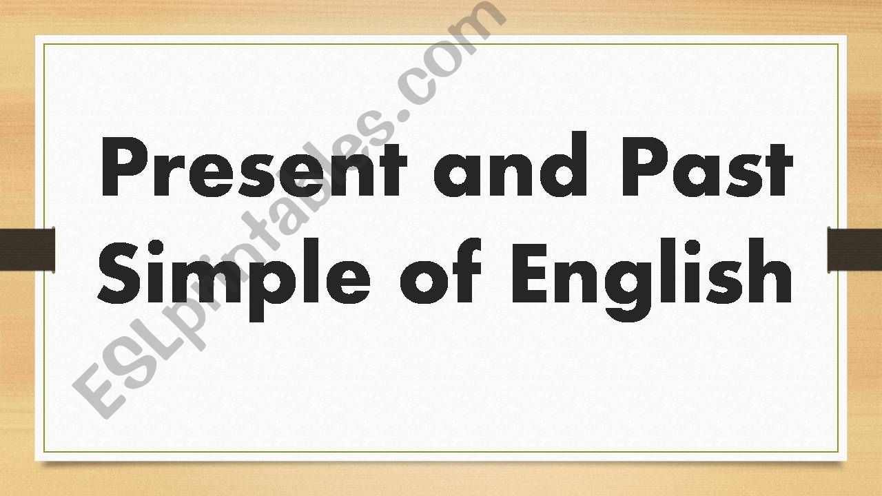 Present Simple and Past Simple of English