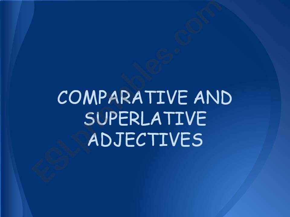 compararative and superlative adjectives