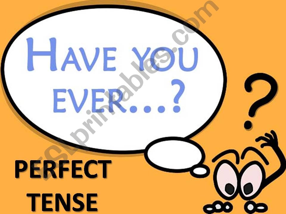 USEFUL TIPS FOR PRESENT PERFECT