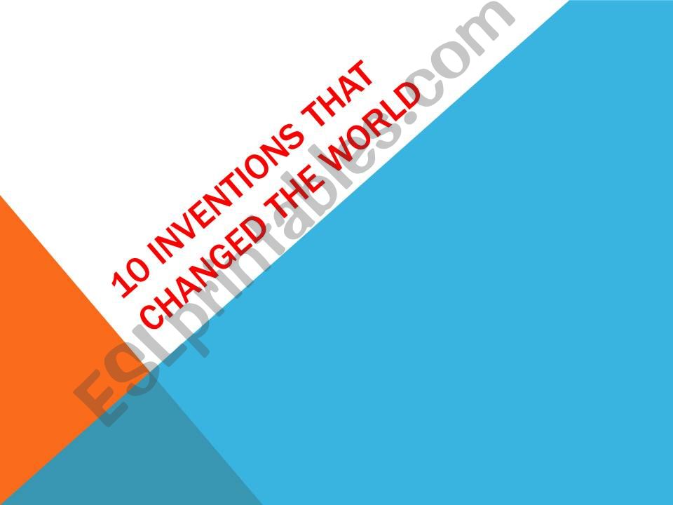 10 inventions that changed the world