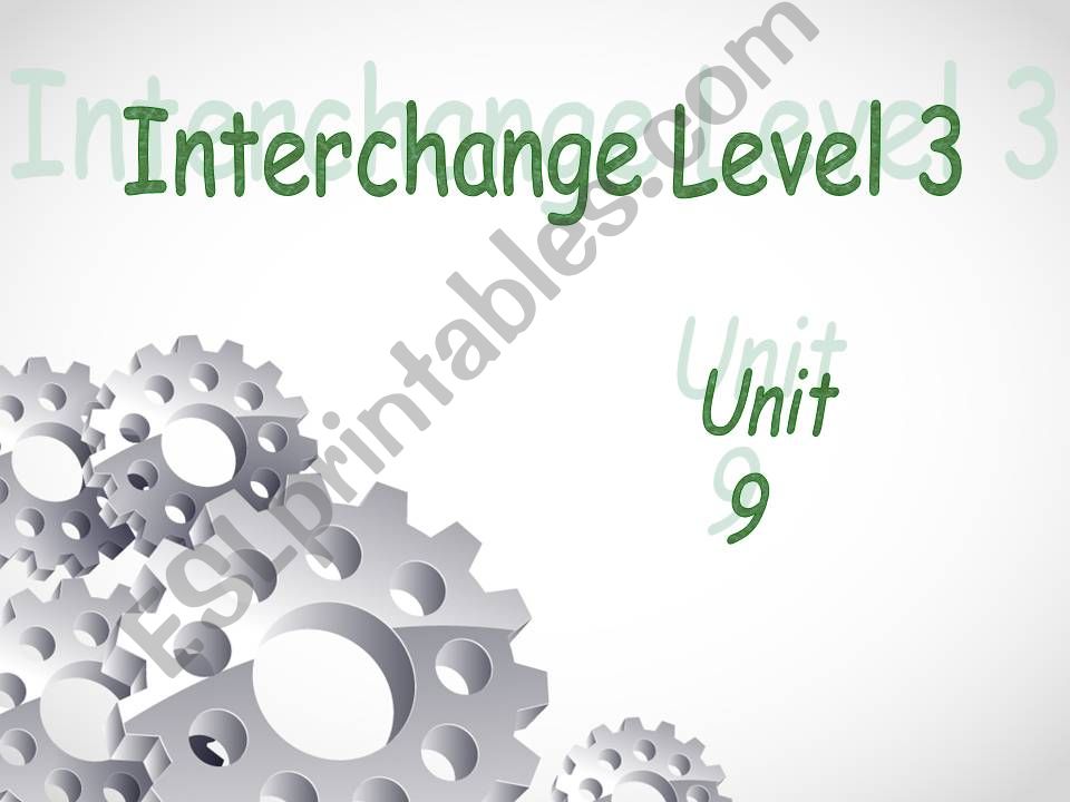 Interchange- Level 3 Unit 9 powerpoint