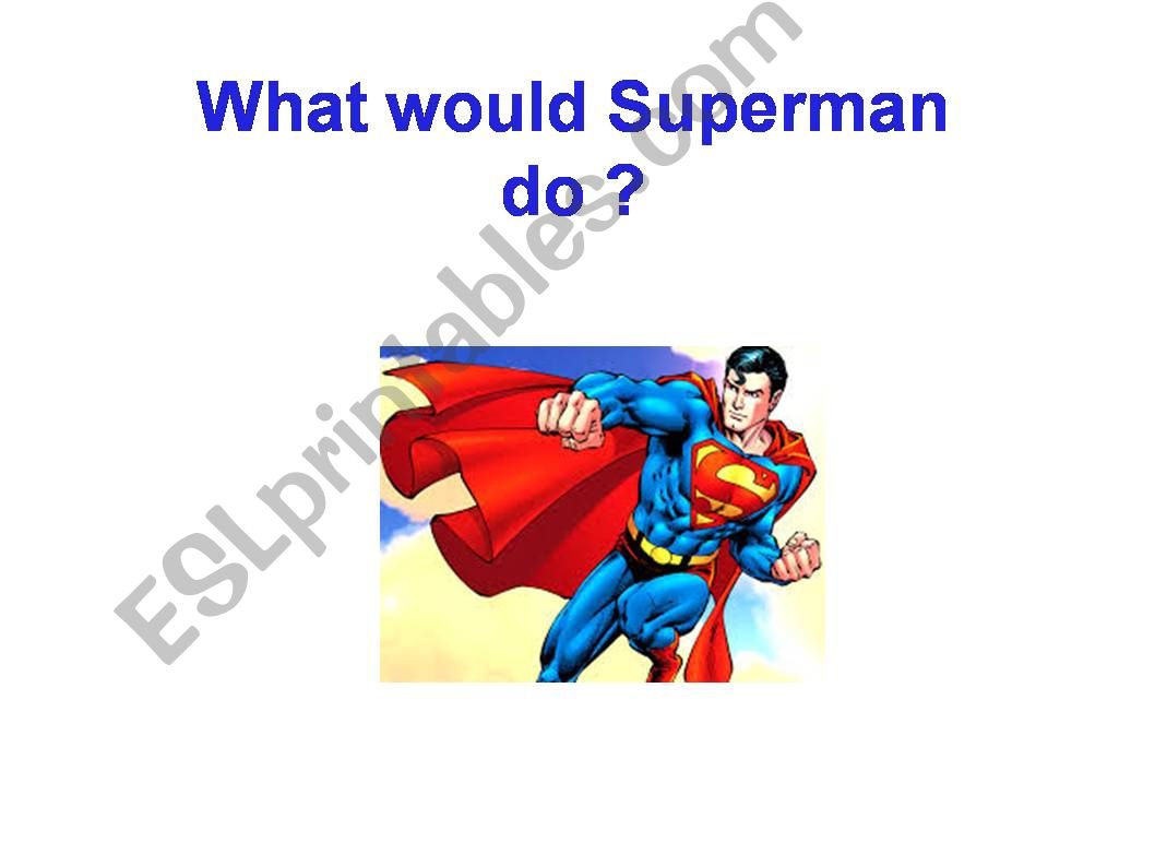 What would superman do? powerpoint