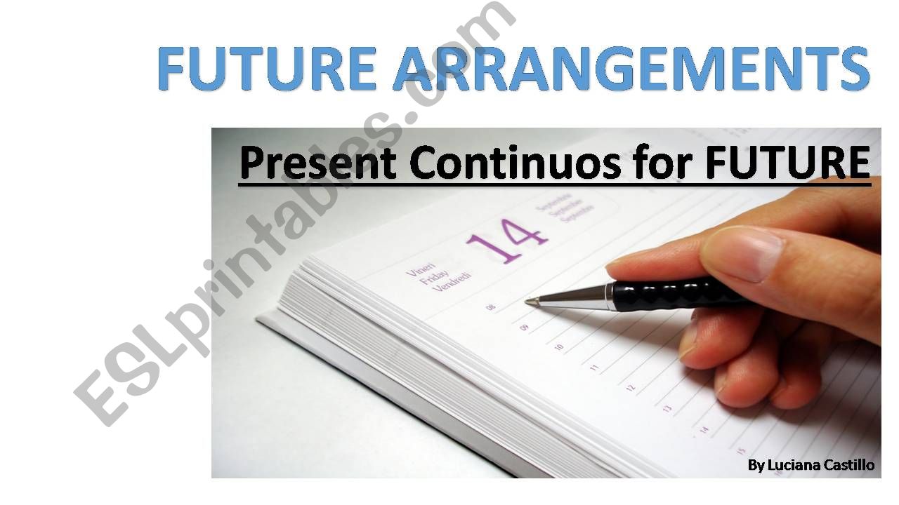 Present continuous for future arrangements