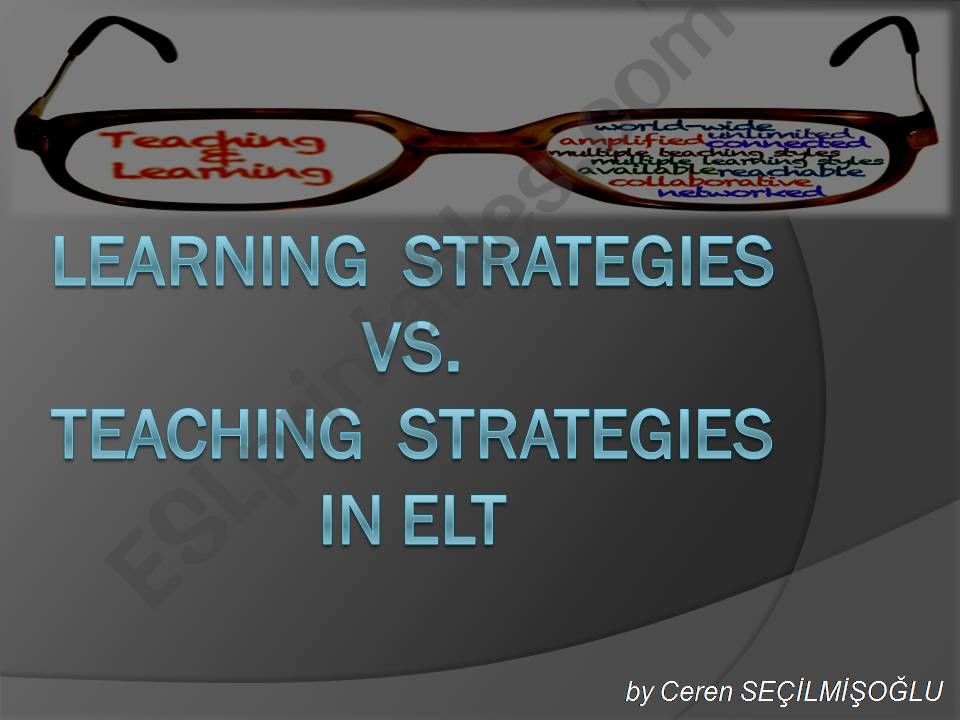 Learning Strategies vs Teaching Strategies