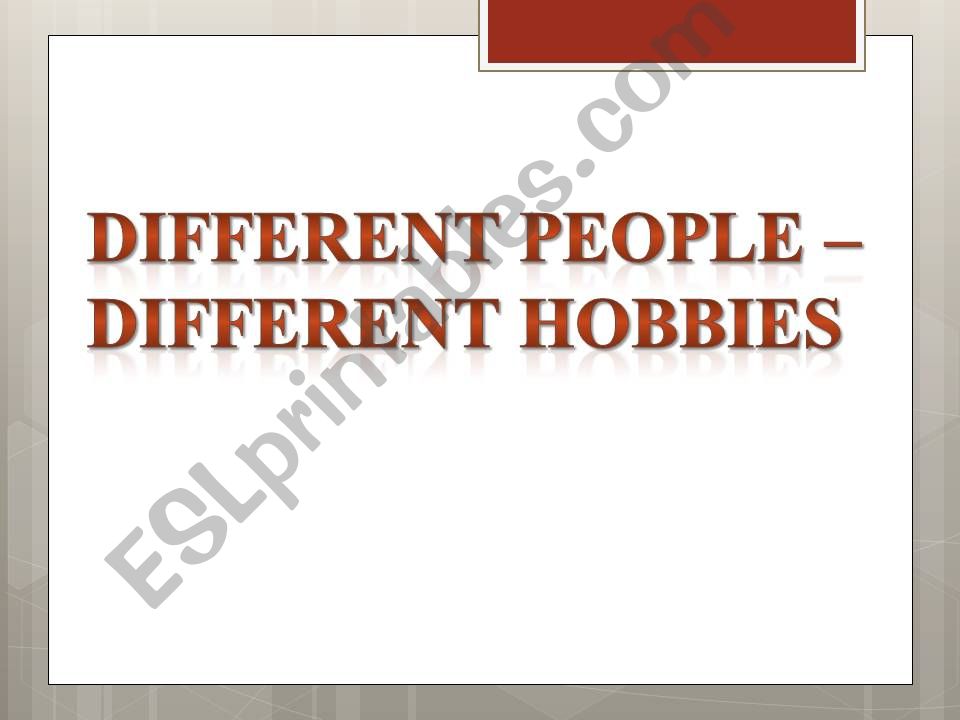 Different people - different hobbies