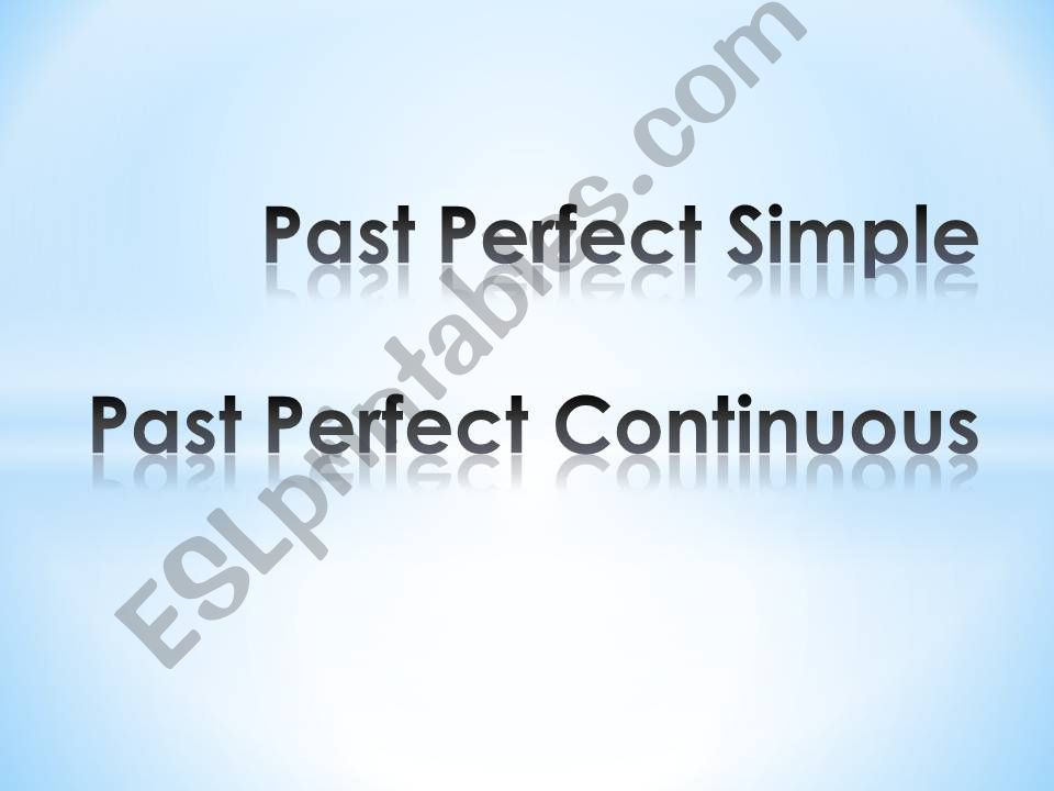 Past perfect and past perfect continuous presentation