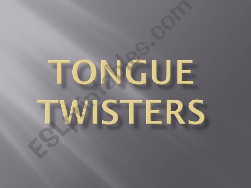 Tongue Twisters - 21 easy to difficult 