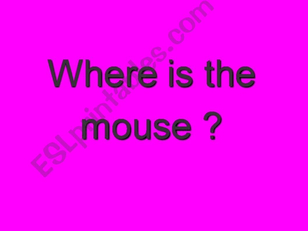 Where is the mouse and where are the ghosts?