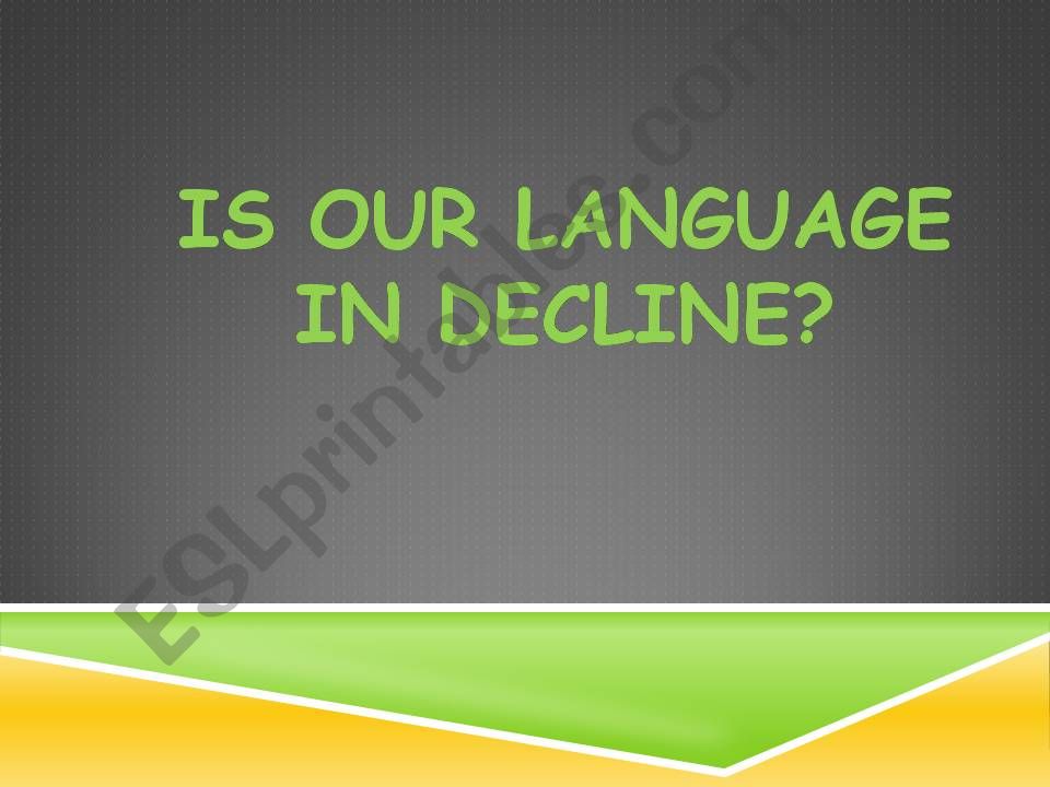Is our Language in Decline? powerpoint