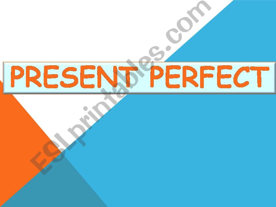 The Present Perfect powerpoint