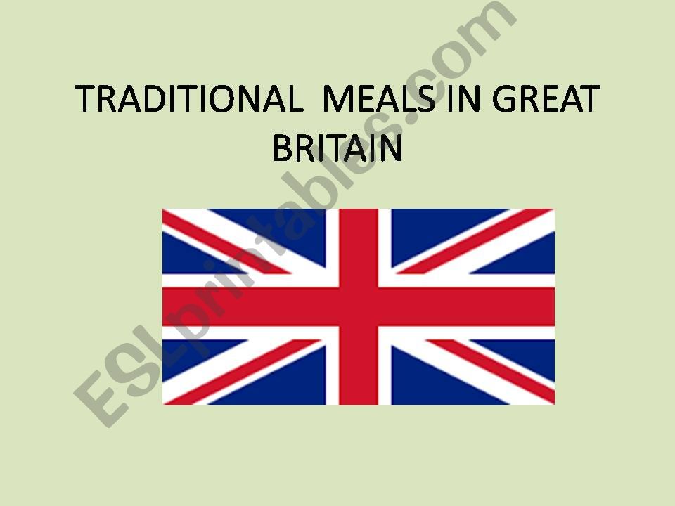 TRADITIONAL MEALS IN GREAT BRITAIN