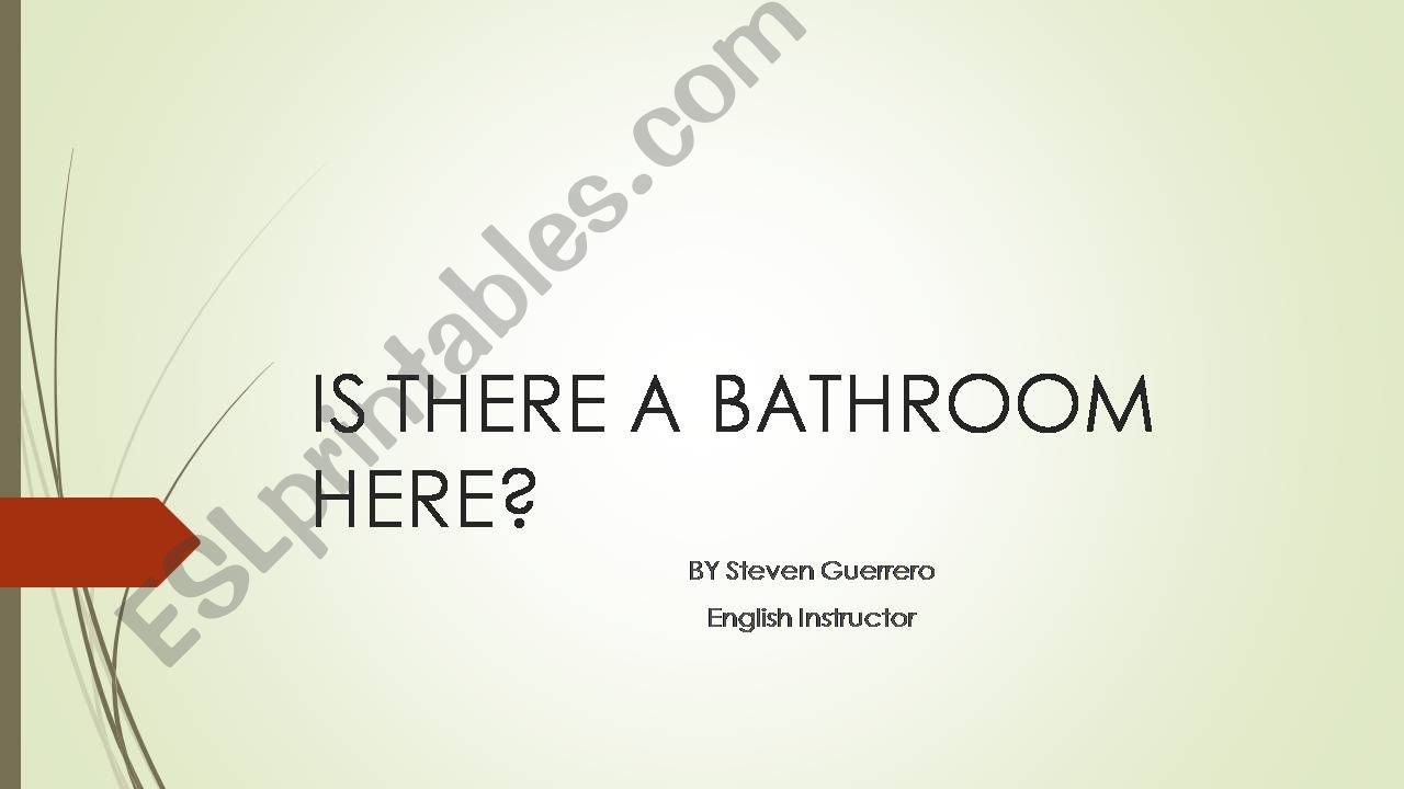 Is there a bathroom? powerpoint