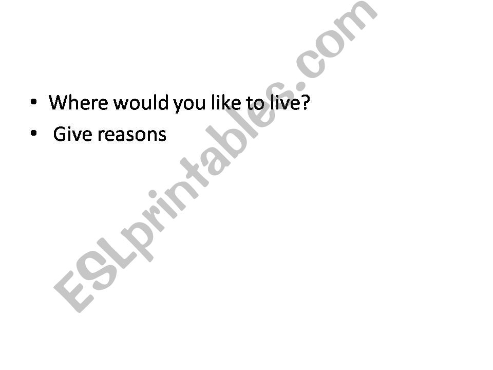 speaking activity: where would you like to live?
