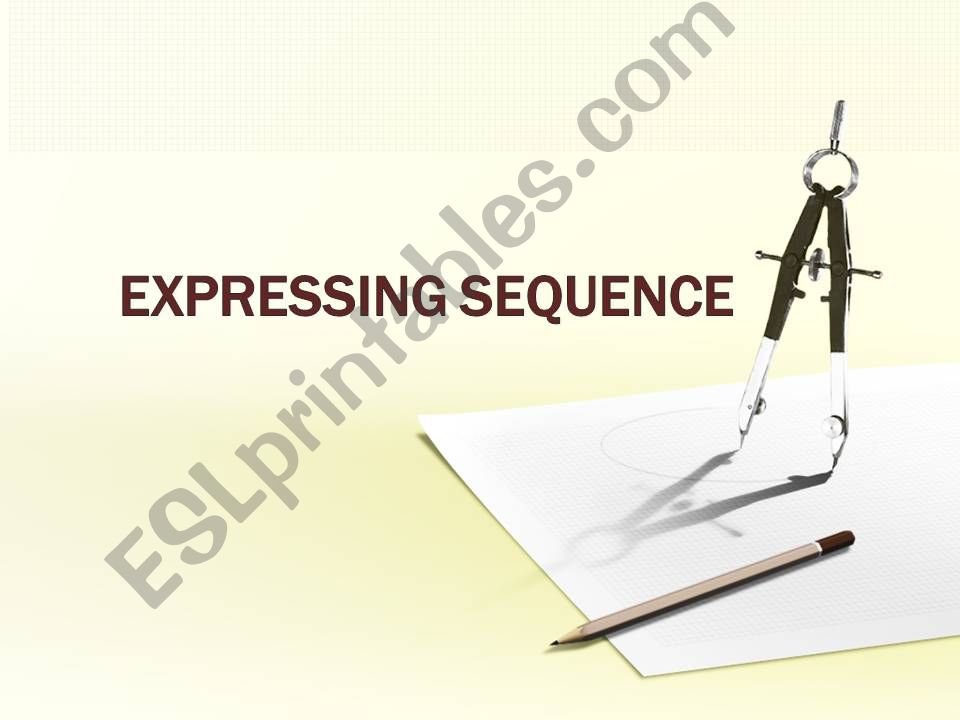 EXPRESSING SEQUENCE & DAILY ROUITINES